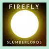 Slumberlords - Firefly (feat. Fernanda Zys) - Single
