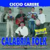 Ciccio Carere - Calabria Folk: Canzuni E Tarantelli Tradizionali Calabrisi